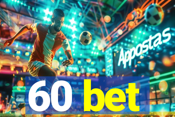 60 bet