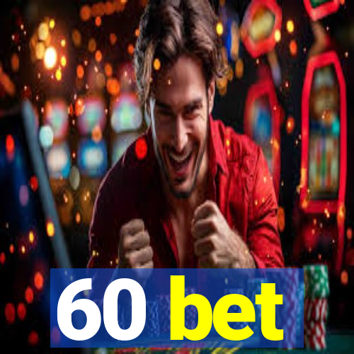 60 bet
