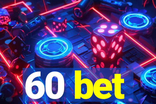 60 bet