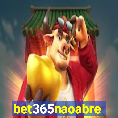 bet365naoabre