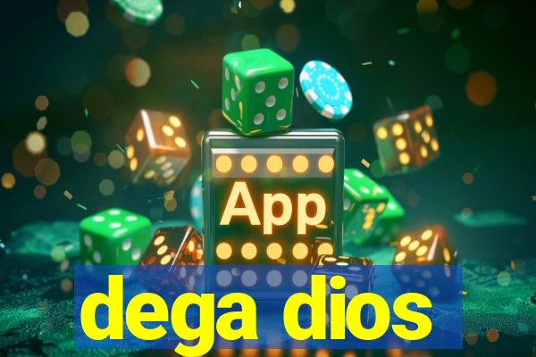 dega dios