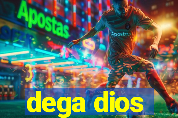 dega dios