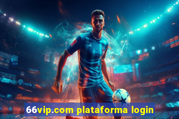 66vip.com plataforma login