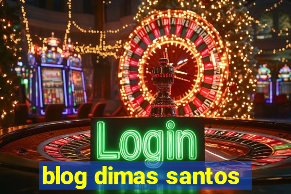 blog dimas santos