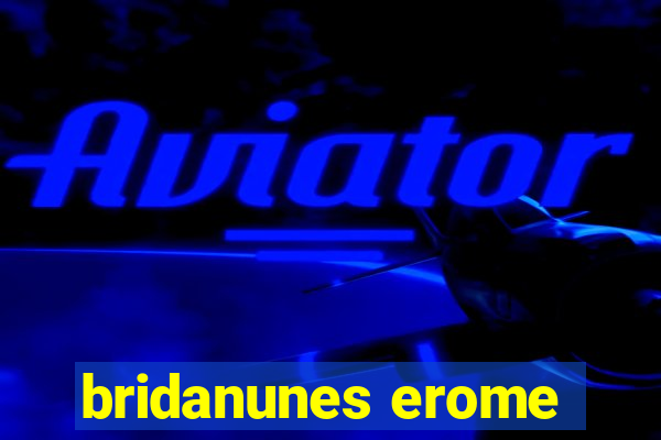 bridanunes erome