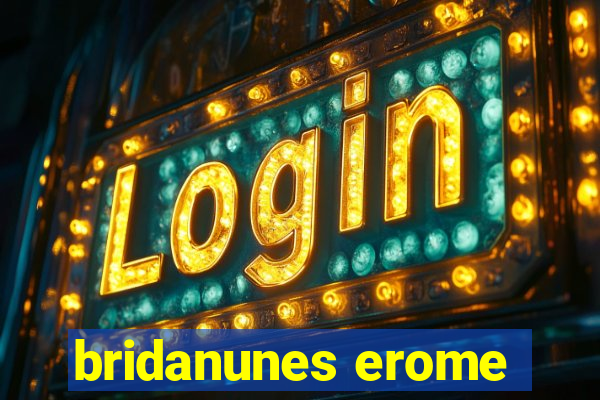 bridanunes erome
