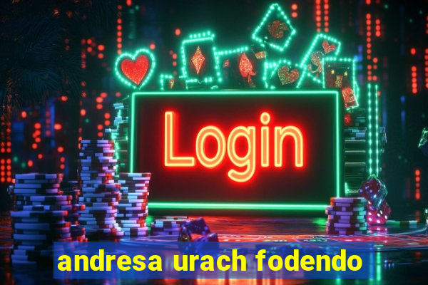andresa urach fodendo