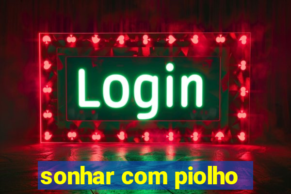 sonhar com piolho