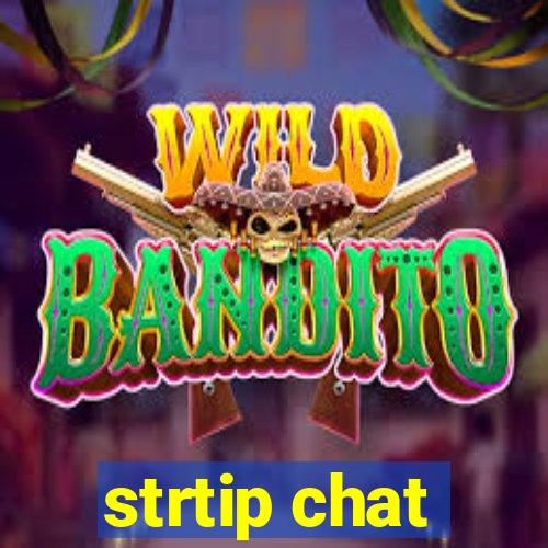 strtip chat
