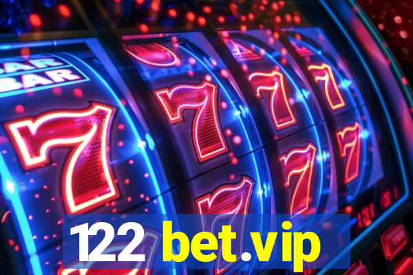 122 bet.vip