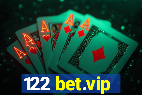 122 bet.vip