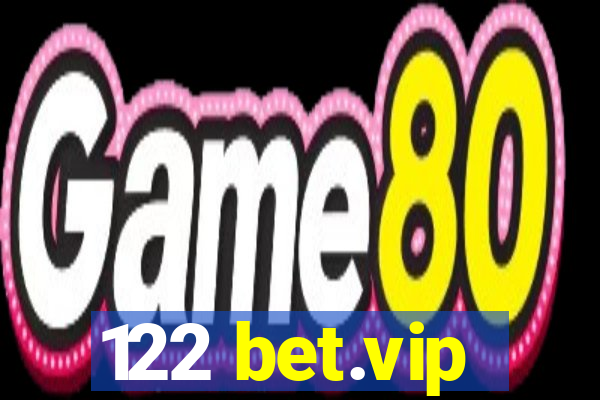 122 bet.vip
