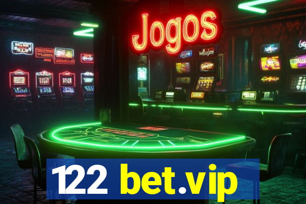 122 bet.vip