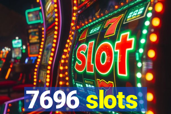 7696 slots