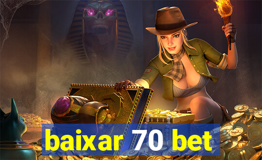 baixar 70 bet
