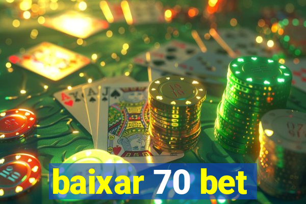 baixar 70 bet