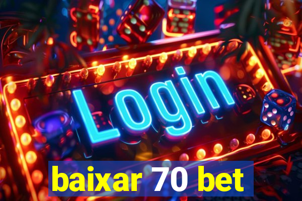 baixar 70 bet