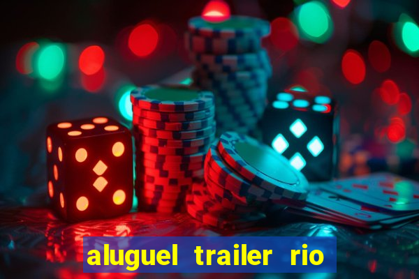aluguel trailer rio grande do sul