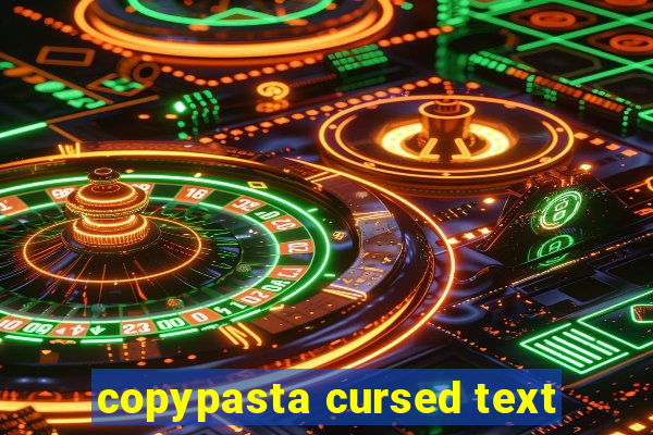 copypasta cursed text