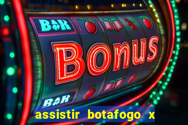 assistir botafogo x gremio futemax