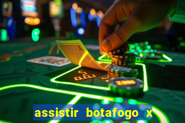 assistir botafogo x gremio futemax