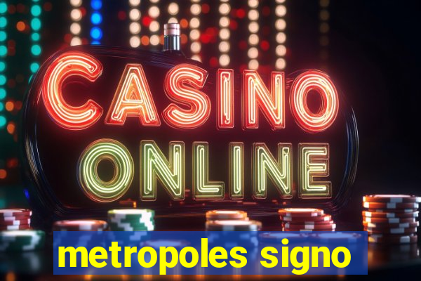 metropoles signo