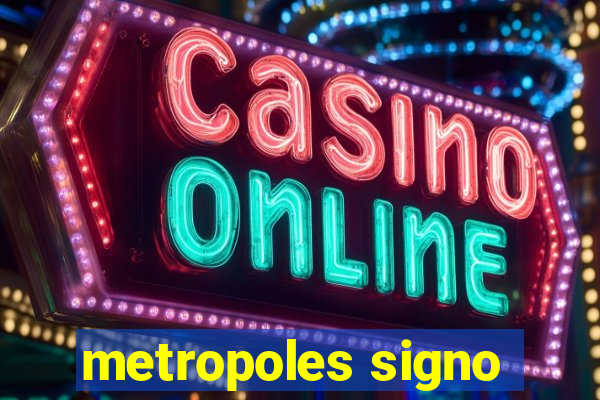 metropoles signo