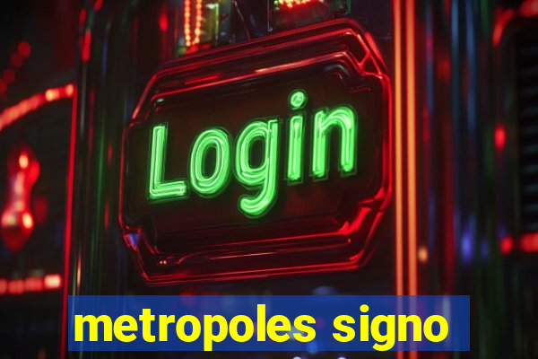 metropoles signo
