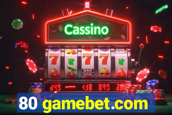 80 gamebet.com