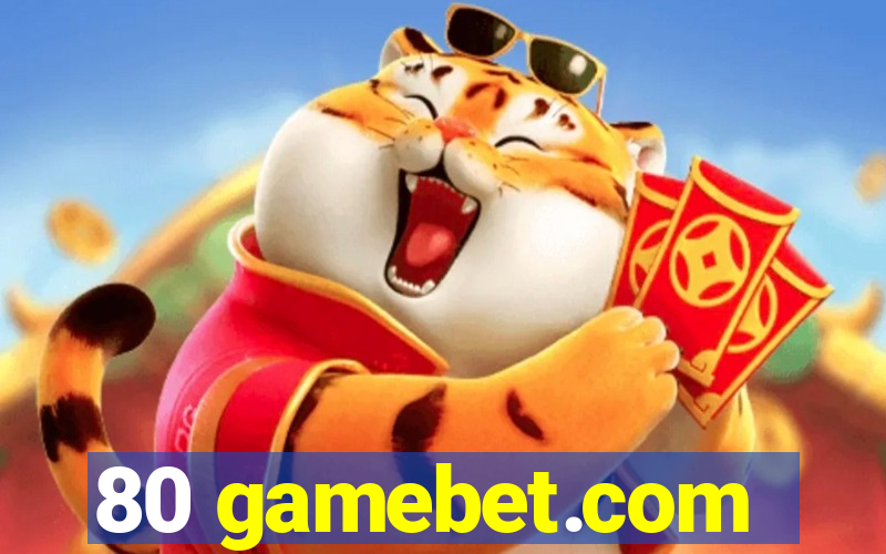 80 gamebet.com