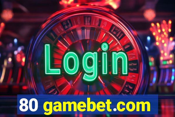 80 gamebet.com