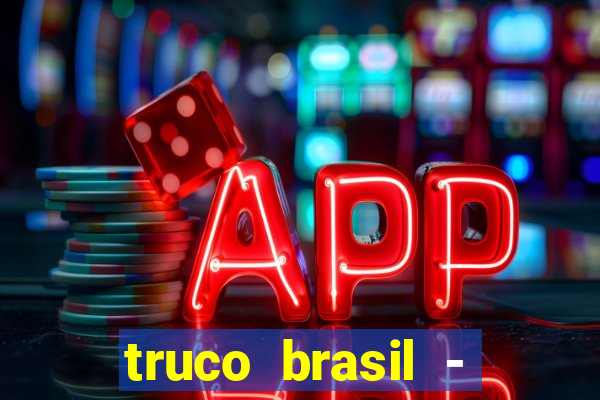 truco brasil - truco online