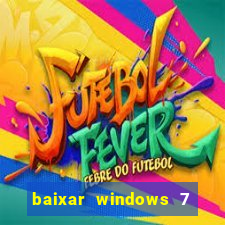 baixar windows 7 ultimate 64 bits com todos os drivers