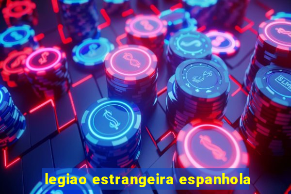 legiao estrangeira espanhola