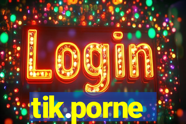 tik.porne