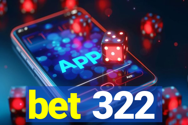 bet 322