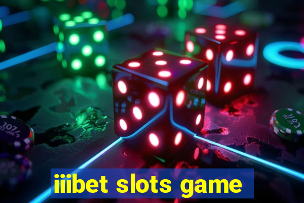 iiibet slots game
