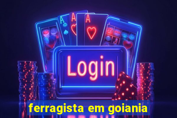 ferragista em goiania