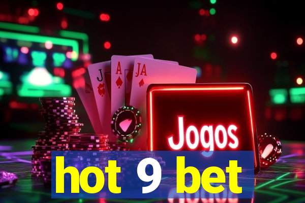 hot 9 bet