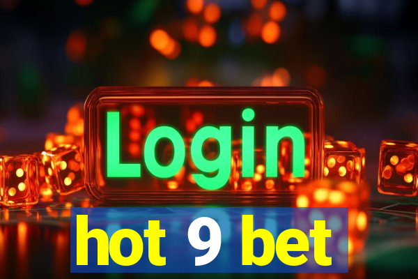 hot 9 bet