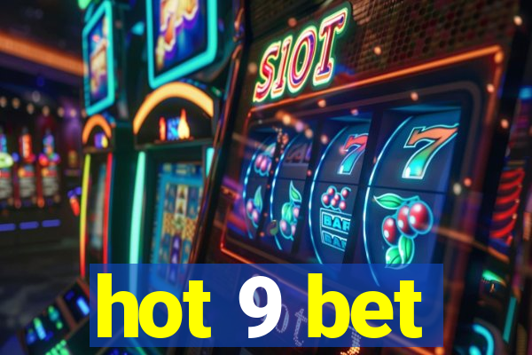 hot 9 bet