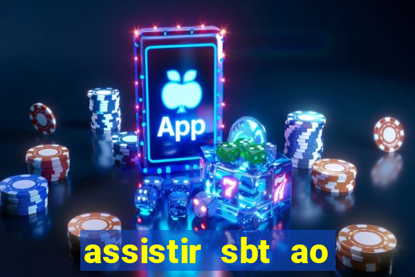 assistir sbt ao vivo sp