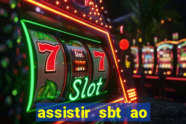 assistir sbt ao vivo sp