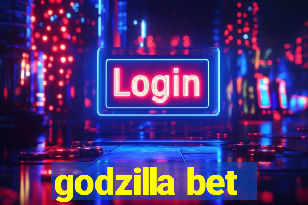 godzilla bet