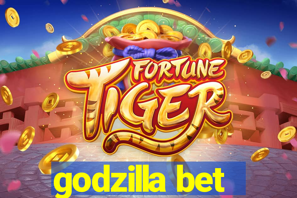 godzilla bet