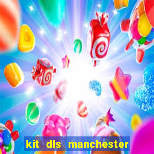 kit dls manchester united 2007