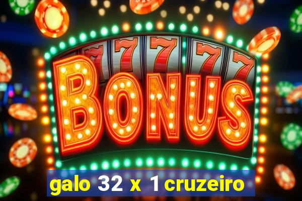 galo 32 x 1 cruzeiro