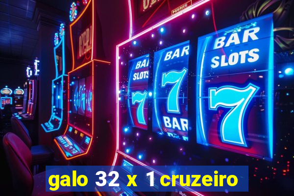 galo 32 x 1 cruzeiro