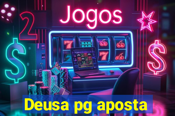 Deusa pg aposta
