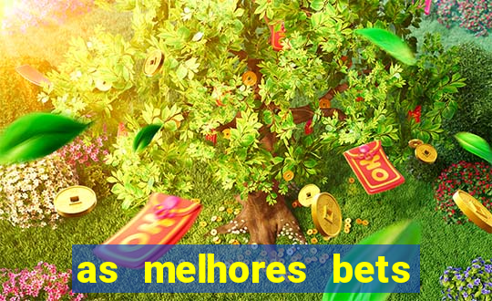 as melhores bets do brasil